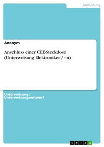 Titre: Anschluss einer CEE-Steckdose (Unterweisung Elektroniker / -in)
