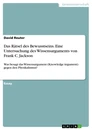 Titel: Das Rätsel des Bewusstseins. Eine Untersuchung des Wissensarguments von Frank C. Jackson
