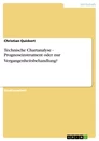 Titre: Technische Chartanalyse - Prognoseinstrument oder nur Vergangenheitsbehandlung?