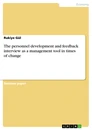 Title: The personnel development and feedback interview as a management tool in times of change