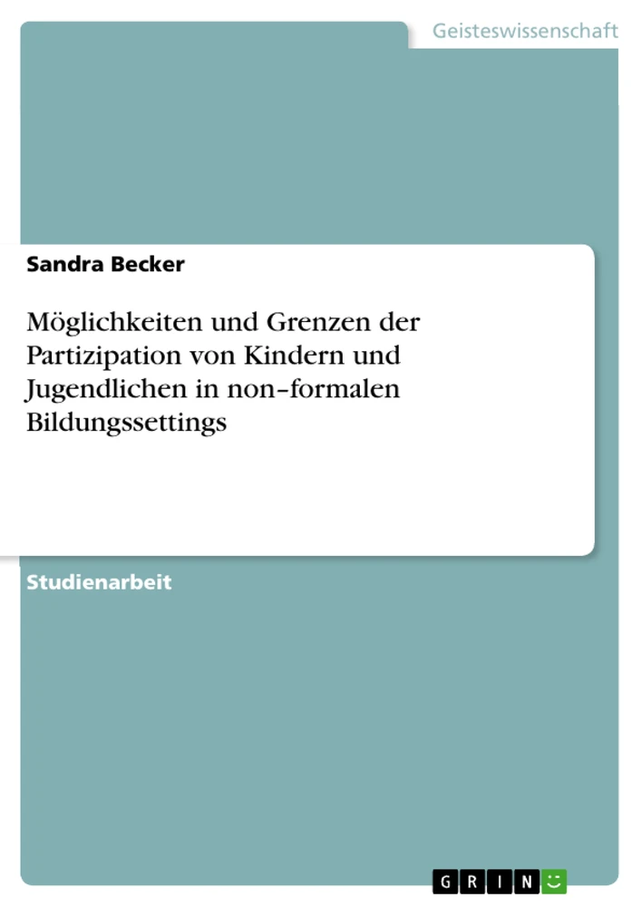Title: Möglichkeiten und Grenzen der Partizipation von Kindern und Jugendlichen in non–formalen Bildungssettings