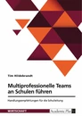 Titel: Multiprofessionelle Teams an Schulen führen