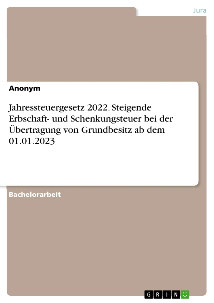 Title: Jahressteuergesetz 2022. Steigende Erbschaft- und Schenkungsteuer bei der Übertragung von Grundbesitz ab dem 01.01.2023