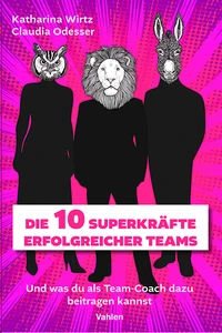 Titel: Die 10 Superkräfte erfolgreicher Teams