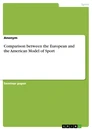 Titel: Comparison between the European and the American Model of Sport