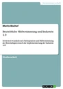 Title: Betriebliche Mitbestimmung und Industrie 4.0