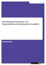 Titel: Auswirkung des Konsums von Tierprodukten auf die planetare Gesundheit
