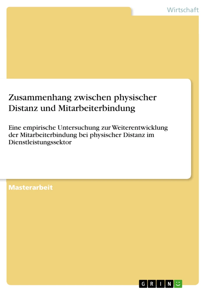 Title: Zusammenhang zwischen physischer Distanz und Mitarbeiterbindung