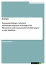 Título: Zusammenhänge zwischen substanzbezogenen Störungen bei Menschen und traumatischen Erfahrungen in der Kindheit