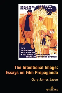 Title: The Intentional Image: Essays on Film Propaganda
