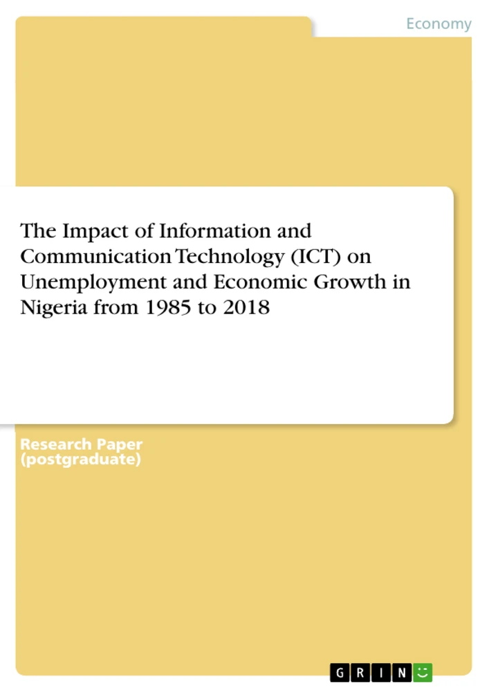 Title: The Impact of Information and Communication Technology (ICT) on Unemployment and Economic Growth in Nigeria from 1985 to 2018