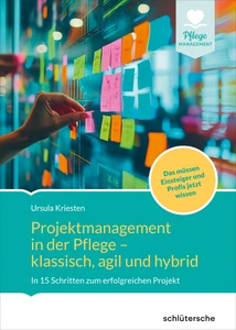 Titel: Projektmanagement in der Altenpflege- klassisch, agil und hybrid