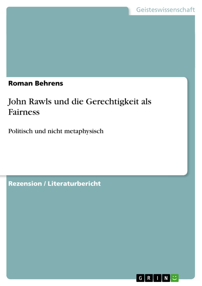 Titel: John Rawls und die Gerechtigkeit als Fairness