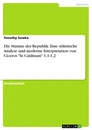 Titel: Die Stimme der Republik. Eine stilistische Analyse und moderne Interpretation von Ciceros "In Catilinam" 1,1-1,2