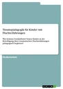Titel: Traumapädagogik für Kinder mit Fluchterfahrungen