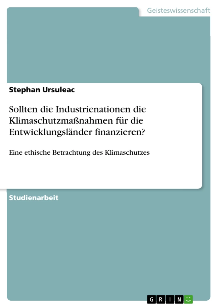 Titel: Sollten die Industrienationen die Klimaschutzmaßnahmen für die Entwicklungsländer finanzieren?