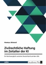 Title: Zivilrechtliche Haftung im Zeitalter der KI