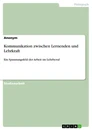 Titel: Kommunikation zwischen Lernenden und Lehrkraft 