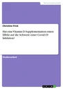 Título: Hat eine Vitamin D Supplementation einen Effekt auf die Schwere einer Covid-19 Infektion?