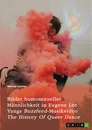 Titre: Bilder homosexueller Männlichkeit in Eugene Lee Yangs Buzzfeed-Musikvideo "The History Of Queer Dance"