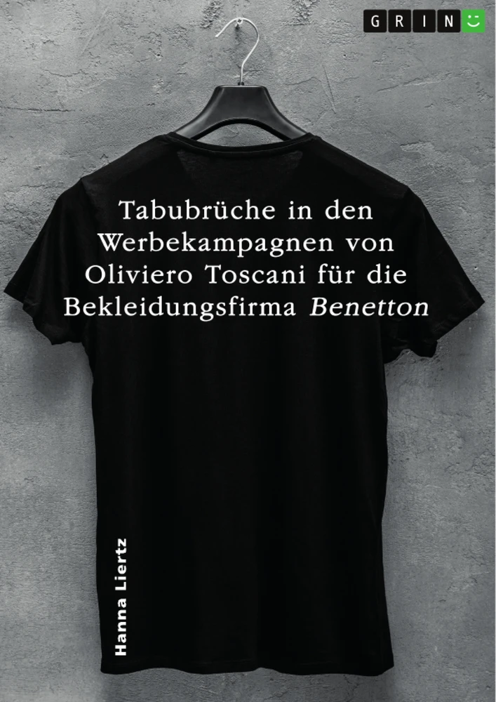 Title: Tabubrüche in den Werbekampagnen von Oliviero Toscani für die Bekleidungsfirma Benetton in drei ausgewählten Beispielen