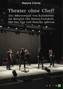 Titre: Theater ohne Chef? Die Arbeitsweise von Kollektiven am Beispiel von Rimini Protokoll, She She Pop und Henrike Iglesias