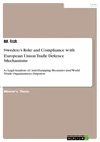 Titel: Sweden’s Role and Compliance with European Union Trade Defence Mechanisms