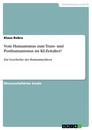 Title: Vom Humanismus zum Trans- und Posthumanismus im KI-Zeitalter?