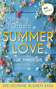 Titel: Summer Love – Für immer wir
