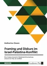 Title: Framing und Diskurs im Israel-Palästina-Konflikt