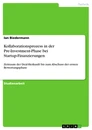 Title: Kollaborationsprozess in der Pre-Investment-Phase bei Startup-Finanzierungen