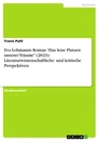 Title: Eva Lohmanns Roman "Das leise Platzen unserer Träume" (2023). Literaturwissenschaftliche- und kritische Perspektiven