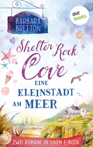 Titel: Shelter Rock Cove - Eine Kleinstadt am Meer