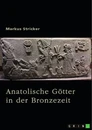 Title: Anatolische Götter in der Bronzezeit