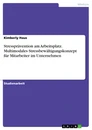 Título: Stressprävention am Arbeitsplatz. Multimodales Stressbewältigungskonzept für Mitarbeiter im Unternehmen