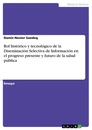 Title: Rol histórico y tecnológico de la Diseminación Selectiva de Información en el progreso presente y futuro de la salud pública