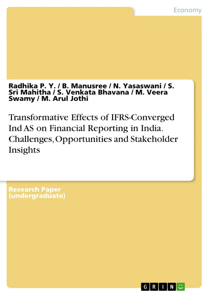 Title: Transformative Effects of IFRS-Converged Ind AS on Financial Reporting in India. Challenges, Opportunities and Stakeholder Insights