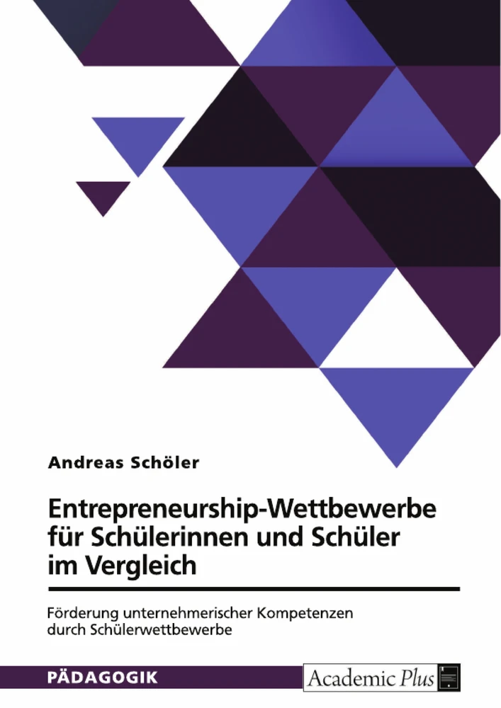 Titel: Entrepreneurship-Wettbewerbe für Schülerinnen und Schüler im Vergleich