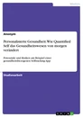 Title: Personalisierte Gesundheit. Wie Quantified Self das Gesundheitswesen von morgen verändert