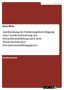 Title: Anerkennung der Förderungsberechtigung einer Landeseinrichtung der Erwachsenenbildung nach dem Niedersächsischen Erwachsenenbildungsgesetz