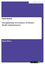 Titel: Strengthening Governance of District Health Administration 