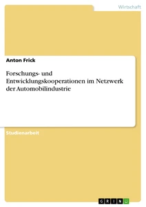 Titre: Forschungs- und Entwicklungskooperationen im Netzwerk der Automobilindustrie
