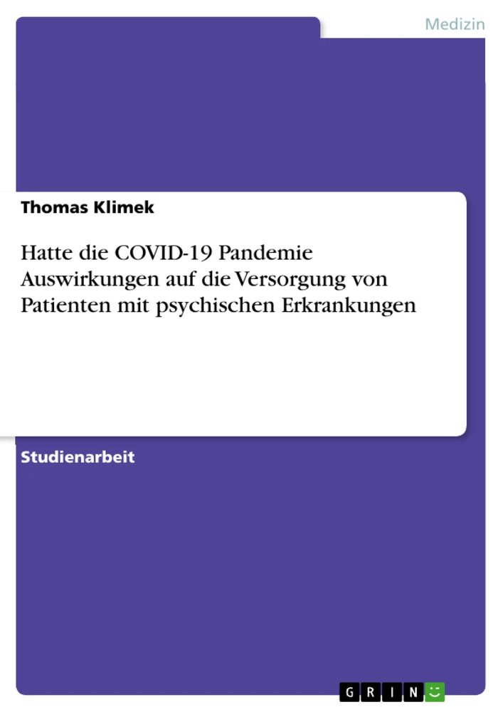 Title: Hatte die COVID-19 Pandemie Auswirkungen auf die Versorgung von Patienten mit psychischen Erkrankungen