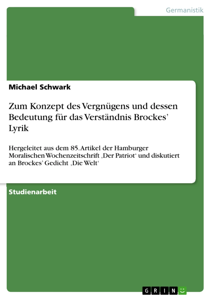 Título: Zum Konzept des Vergnügens und dessen Bedeutung für das Verständnis Brockes’ Lyrik