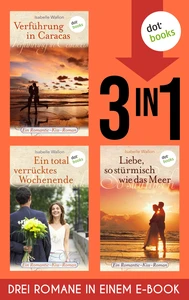 Titel: Verführung in Caracas, Ein total verrücktes Wochenende & Liebe, so stürmisch wie das Meer