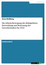 Title: Die Arbeiterbewegung des Ruhrgebietes. Entwicklung und Bedeutung der Gewerkschaften bis 1933