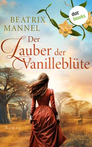 Titel: Der Zauber der Vanilleblüte - oder: Die Insel des Mondes