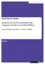 Title: Intersección del Procesamiento del Lenguaje Natural con la Salud Pública