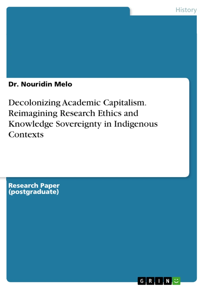 Title: Decolonizing Academic Capitalism. Reimagining Research Ethics and Knowledge Sovereignty in Indigenous Contexts