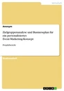 Titre: Zielgruppenanalyse und Businessplan für ein personalisiertes Event-Marketing-Konzept